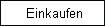 Einkaufen