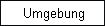 Umgebung